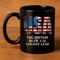 The British Blew A 13 Colony Lead Funny 4th Of July 11oz C Handle Ceramic Mug
