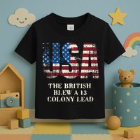 The British Blew A 13 Colony Lead Funny 4th Of July Toddler T-Shirt