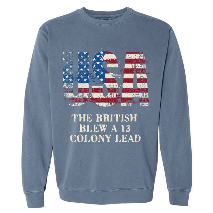 The British Blew A 13 Colony Lead Funny 4th Of July Garment-Dyed Sweatshirt