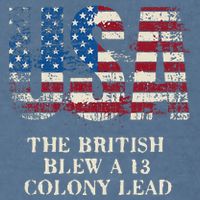 The British Blew A 13 Colony Lead Funny 4th Of July Garment-Dyed Sweatshirt