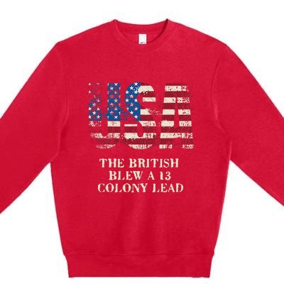 The British Blew A 13 Colony Lead Funny 4th Of July Premium Crewneck Sweatshirt