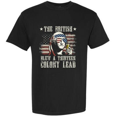 The British Blew A 13 Colony Lead George Washington 4th Of July Garment-Dyed Heavyweight T-Shirt