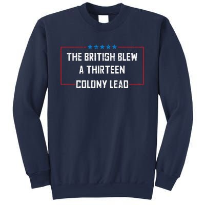 The British Blew A 13 Colony Lead Funny 4th Of July Funny Sweatshirt