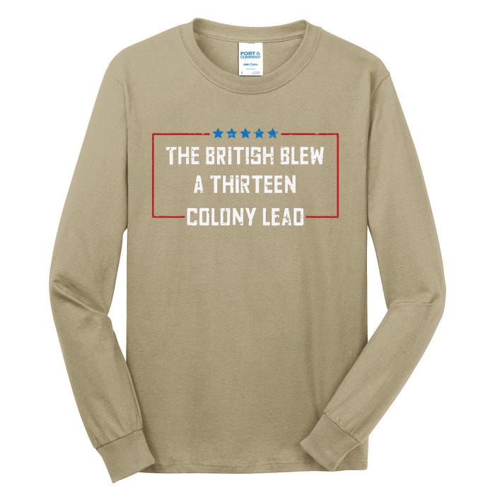 The British Blew A 13 Colony Lead Funny 4th Of July Funny Tall Long Sleeve T-Shirt