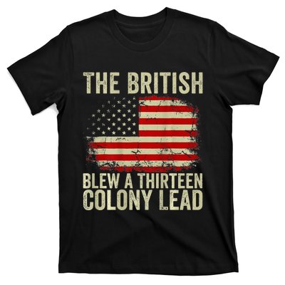 The British Blew A Thirteen Colony Lead T-Shirt