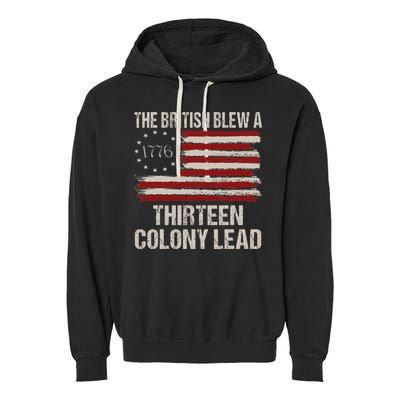 The British Blew A 13 Colony Lead Funny 4th Of July Funny Garment-Dyed Fleece Hoodie