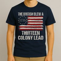 The British Blew A 13 Colony Lead Funny 4th Of July Funny T-Shirt