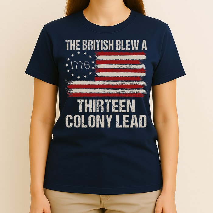 The British Blew A 13 Colony Lead Funny 4th Of July Funny T-Shirt
