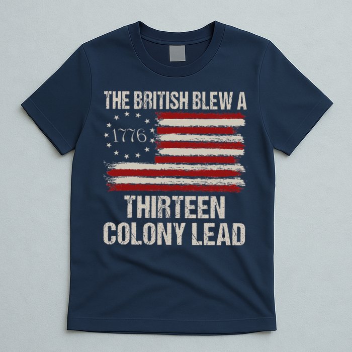 The British Blew A 13 Colony Lead Funny 4th Of July Funny T-Shirt