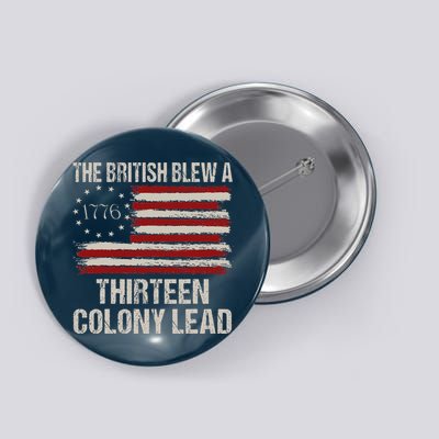 The British Blew A 13 Colony Lead Funny 4th Of July Funny Button