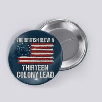 The British Blew A 13 Colony Lead Funny 4th Of July Funny Button