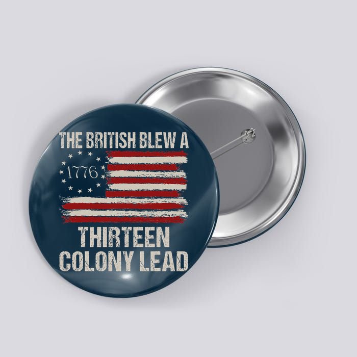 The British Blew A 13 Colony Lead Funny 4th Of July Funny Button