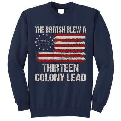 The British Blew A 13 Colony Lead Funny 4th Of July Funny Tall Sweatshirt