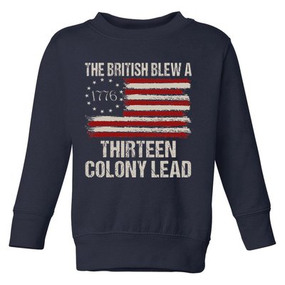 The British Blew A 13 Colony Lead Funny 4th Of July Funny Toddler Sweatshirt