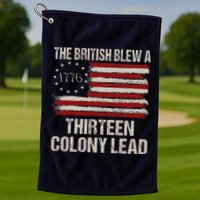 The British Blew A 13 Colony Lead Funny 4th Of July Funny Golf Towel