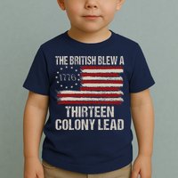 The British Blew A 13 Colony Lead Funny 4th Of July Funny Toddler T-Shirt