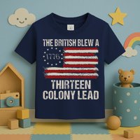 The British Blew A 13 Colony Lead Funny 4th Of July Funny Toddler T-Shirt