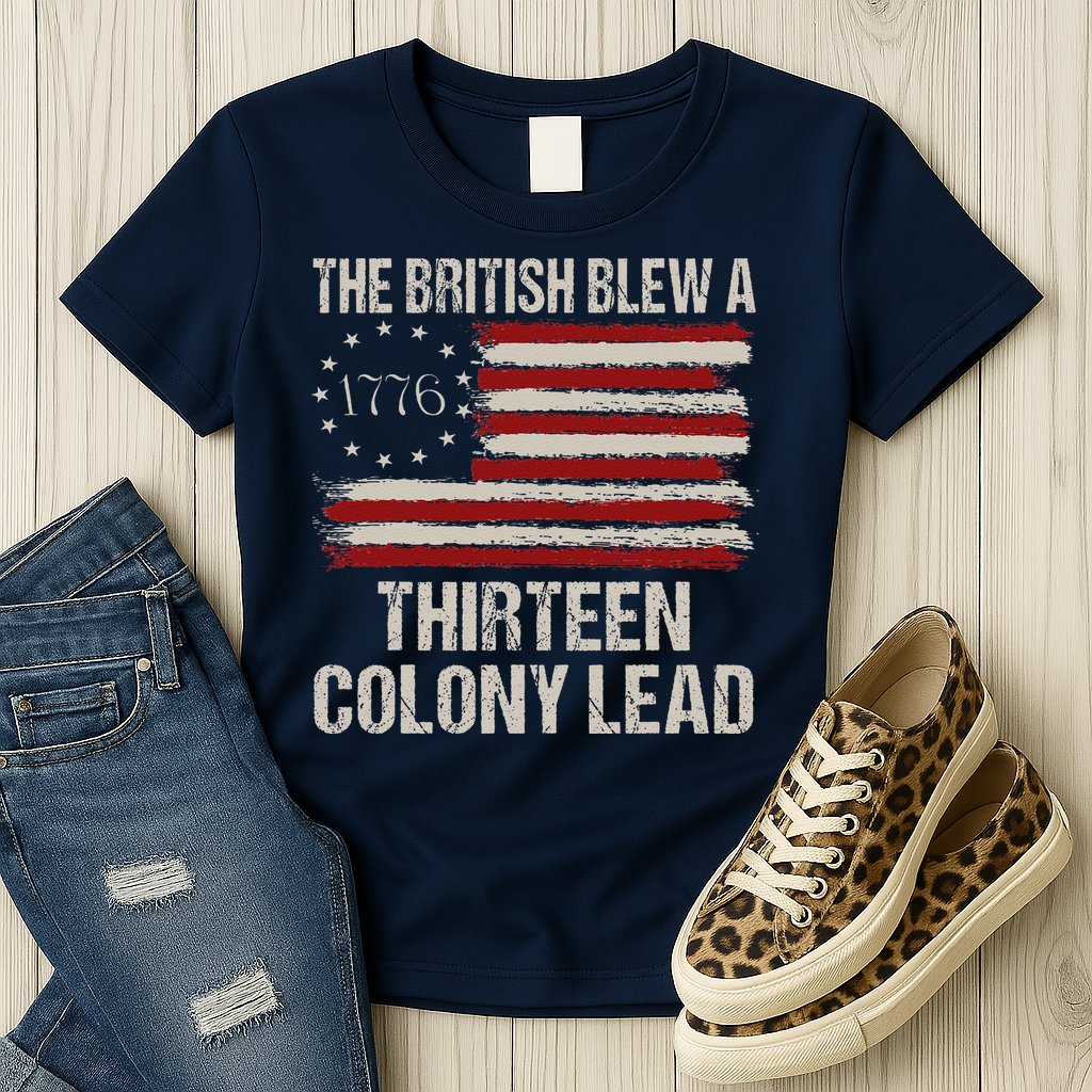 The British Blew A 13 Colony Lead Funny 4th Of July Funny Womens T-Shirt