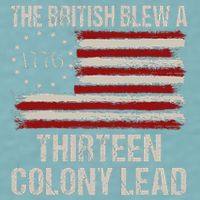 The British Blew A 13 Colony Lead Funny 4th Of July Funny Sueded Cloud Jersey T-Shirt