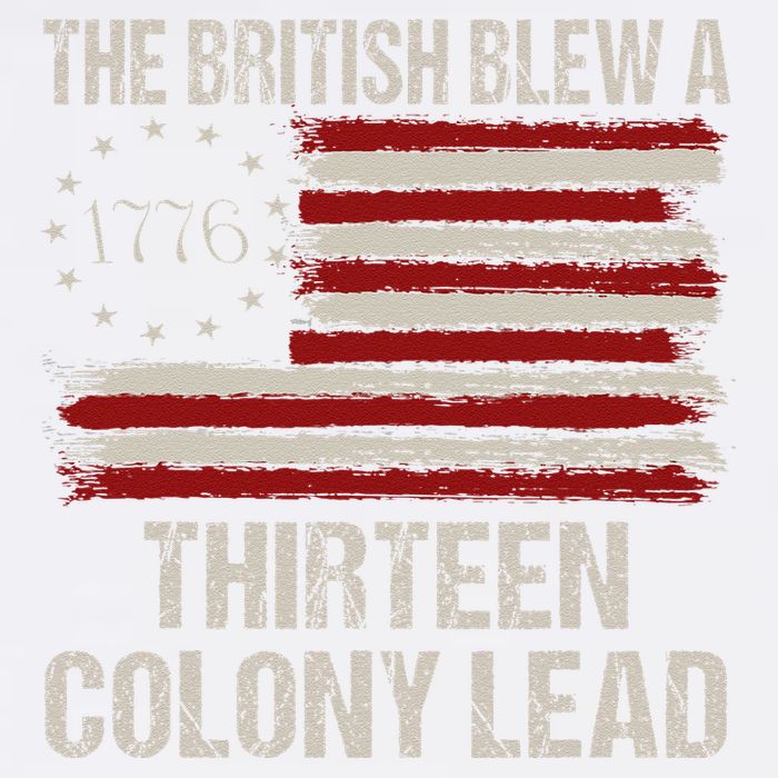 The British Blew A 13 Colony Lead Funny 4th Of July Funny Garment-Dyed Sweatshirt