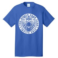 The Bigger Bear Club Mom Dad Nana Gift Tall T-Shirt