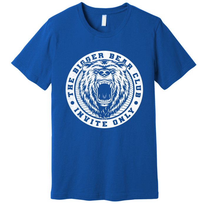 The Bigger Bear Club Mom Dad Nana Gift Premium T-Shirt