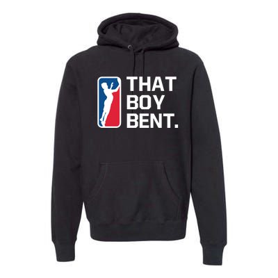 That Boy Bent Premium Hoodie