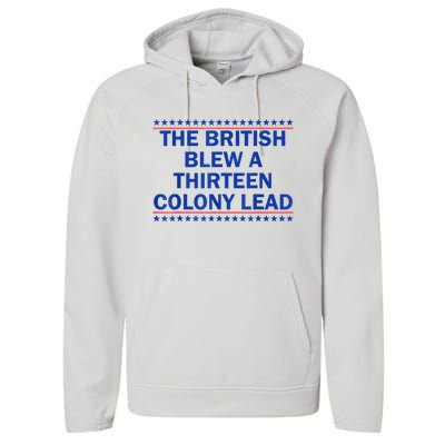 The British Blew A Thirteen Colony Lead Funny 4th Of July Performance Fleece Hoodie