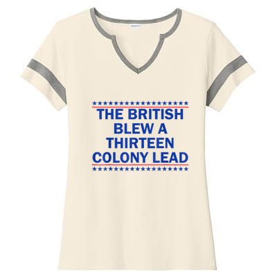 The British Blew A Thirteen Colony Lead Funny 4th Of July Ladies Halftime Notch Neck Tee