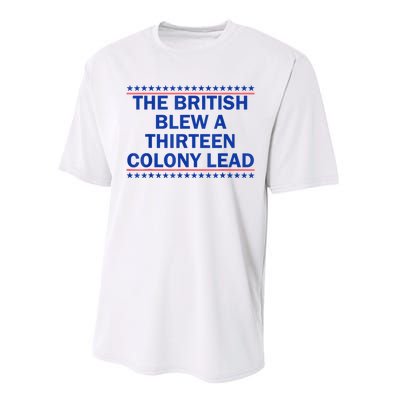 The British Blew A Thirteen Colony Lead Funny 4th Of July Performance Sprint T-Shirt