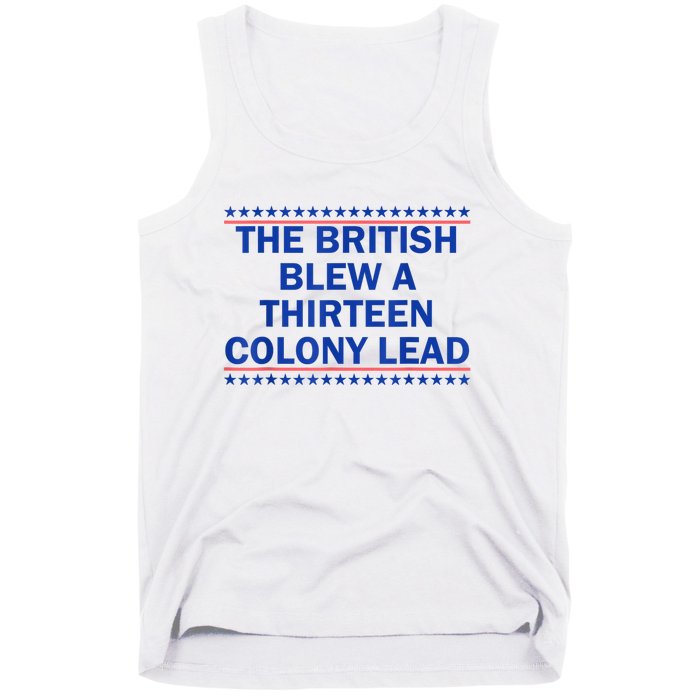 The British Blew A Thirteen Colony Lead Funny 4th Of July Tank Top