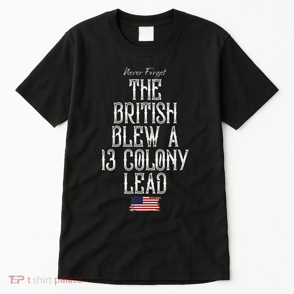 The British Blew A 13 Colony Lead Tall T-Shirt