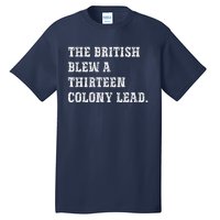 The British Blew A 13 Colony Lead Funny Philadelphia Tall T-Shirt