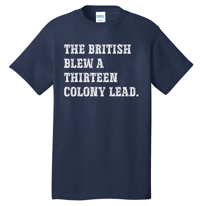 The British Blew A 13 Colony Lead Funny Philadelphia Tall T-Shirt