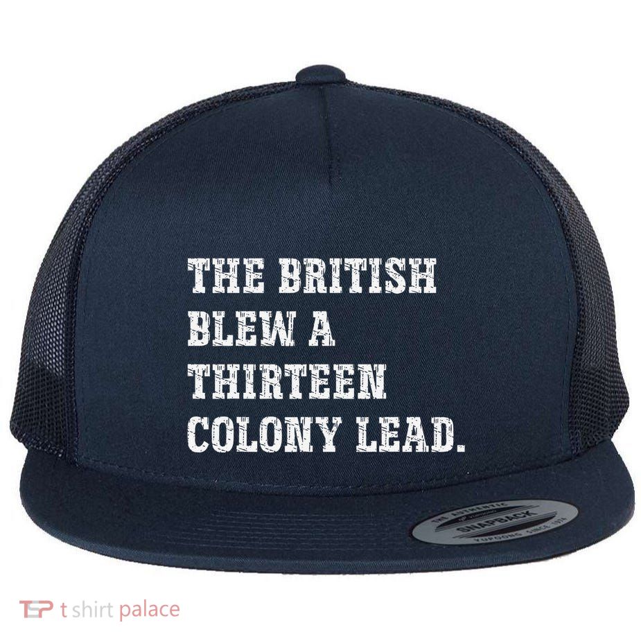 The British Blew A 13 Colony Lead Funny Philadelphia Flatbill Hat