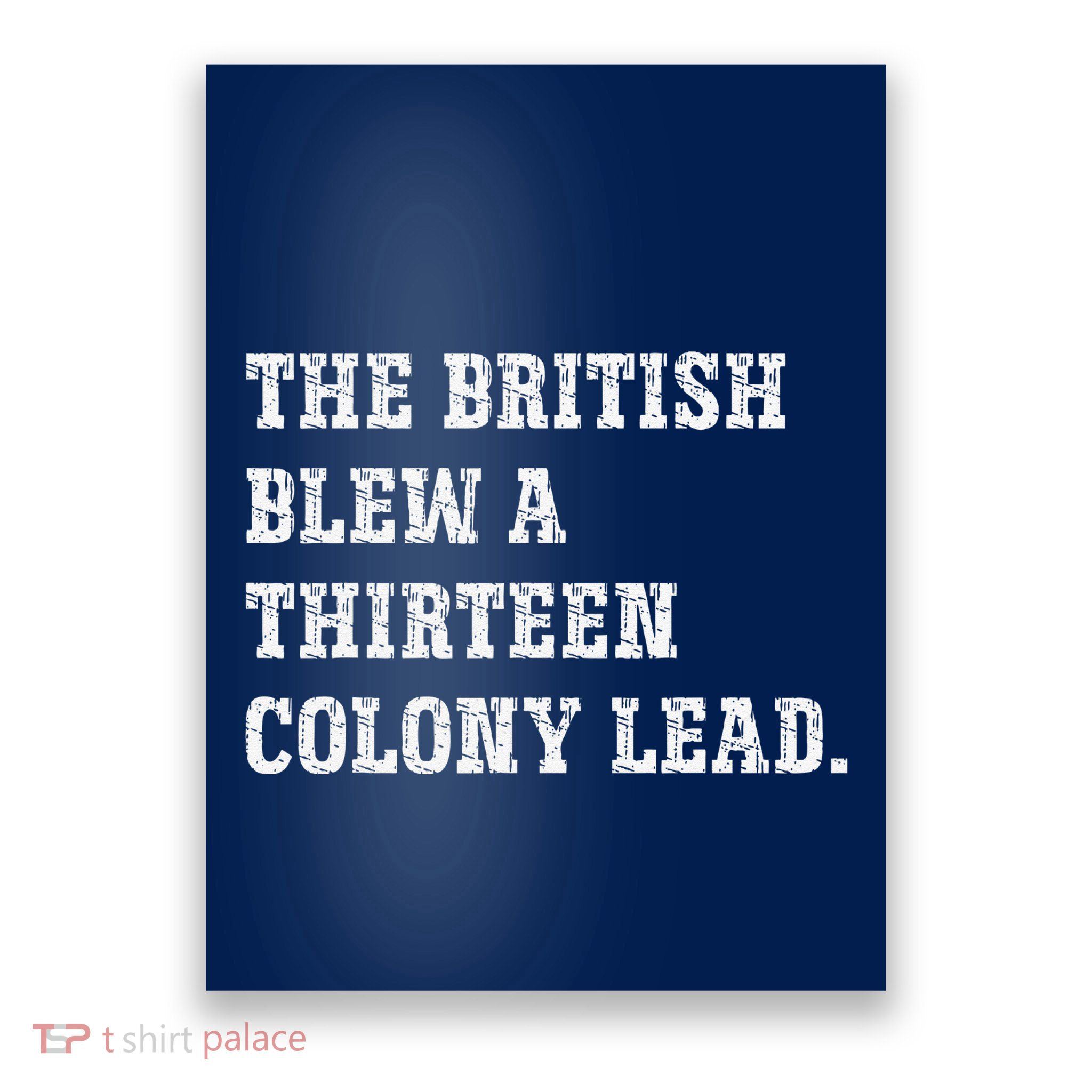 The British Blew A 13 Colony Lead Funny Philadelphia Poster