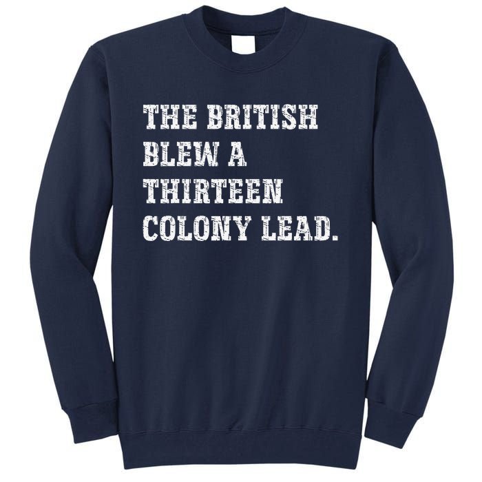 The British Blew A 13 Colony Lead Funny Philadelphia Tall Sweatshirt