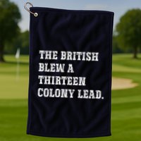 The British Blew A 13 Colony Lead Funny Philadelphia Golf Towel
