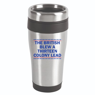 The British Blew A Thirteen Colony Lead Funny 4th Of July 16oz Travel Tumbler