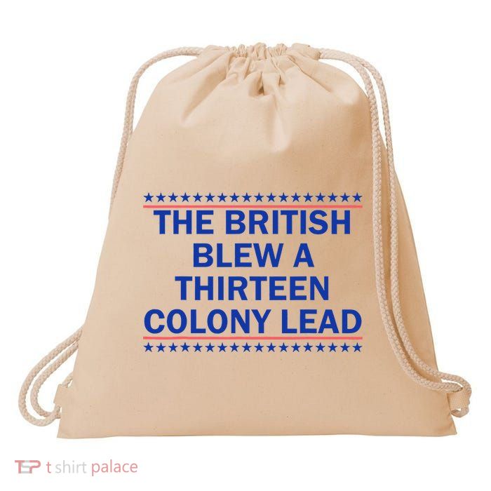 The British Blew A Thirteen Colony Lead Funny 4th Of July Drawstring Bag