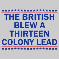 The British Blew A Thirteen Colony Lead Funny 4th Of July Tie-Dye T-Shirt
