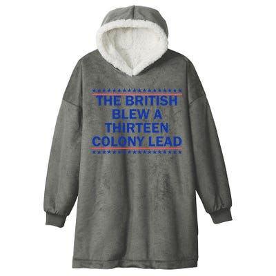 The British Blew A Thirteen Colony Lead Funny 4th Of July Hooded Wearable Blanket