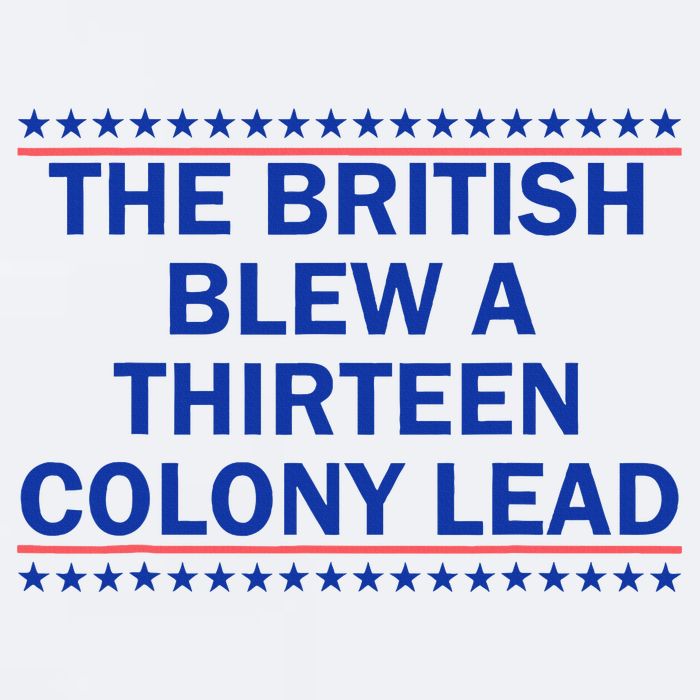 The British Blew A Thirteen Colony Lead Funny 4th Of July Sueded Cloud Jersey T-Shirt
