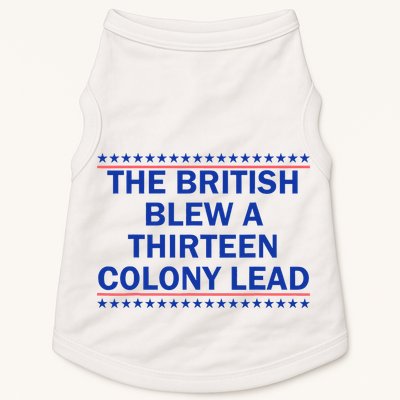 The British Blew A Thirteen Colony Lead Funny 4th Of July Doggie Tank