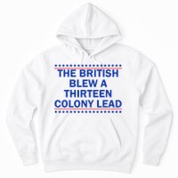 The British Blew A Thirteen Colony Lead Funny 4th Of July Hoodie