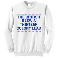 The British Blew A Thirteen Colony Lead Funny 4th Of July Sweatshirt