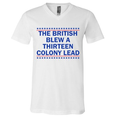 The British Blew A Thirteen Colony Lead Funny 4th Of July V-Neck T-Shirt