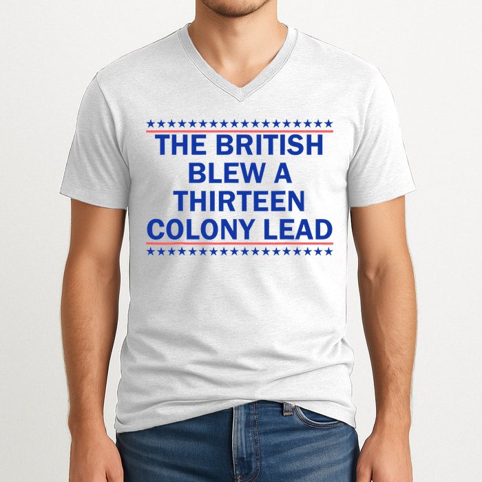 The British Blew A Thirteen Colony Lead Funny 4th Of July V-Neck T-Shirt