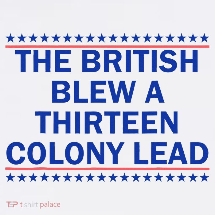 The British Blew A Thirteen Colony Lead Funny 4th Of July Button