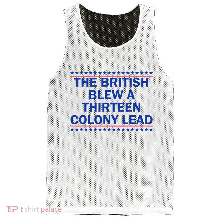 The British Blew A Thirteen Colony Lead Funny 4th Of July Mesh Reversible Basketball Jersey Tank
